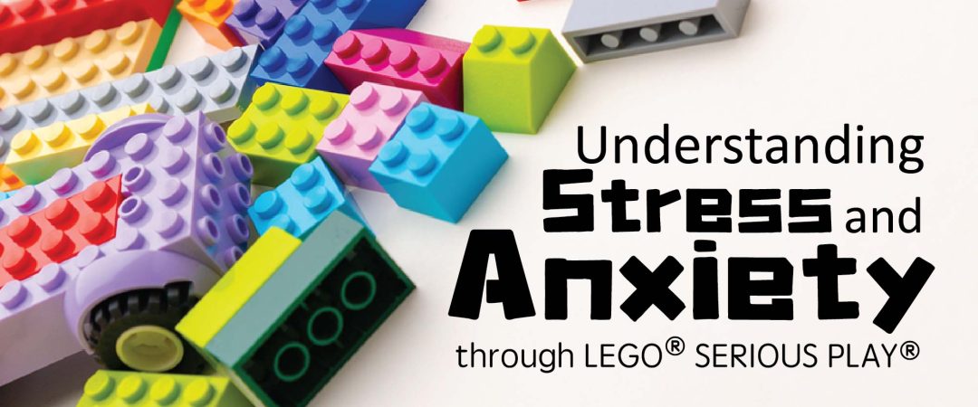 Understanding Stress and Anxiety through LEGO® SERIOUS PLAY®